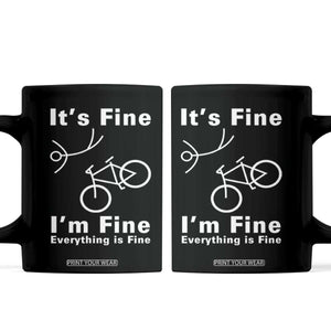 Funny Bike Lover Biker Coffee Mug Its Fine Im Fine Everything Is Fine Bicycle Crash