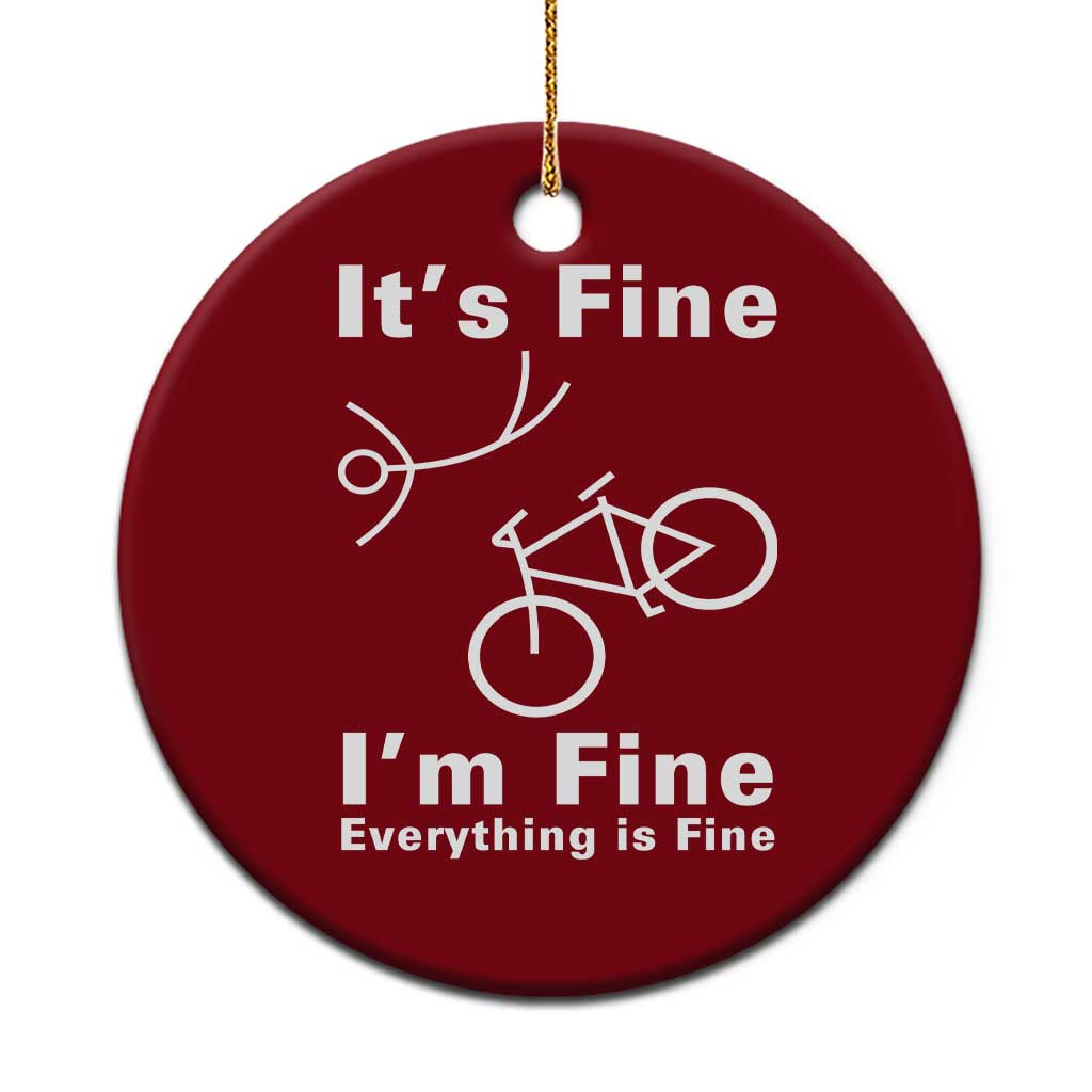 Funny Bike Lover Biker Ceramic Ornament Its Fine Im Fine Everything Is Fine Bicycle Crash