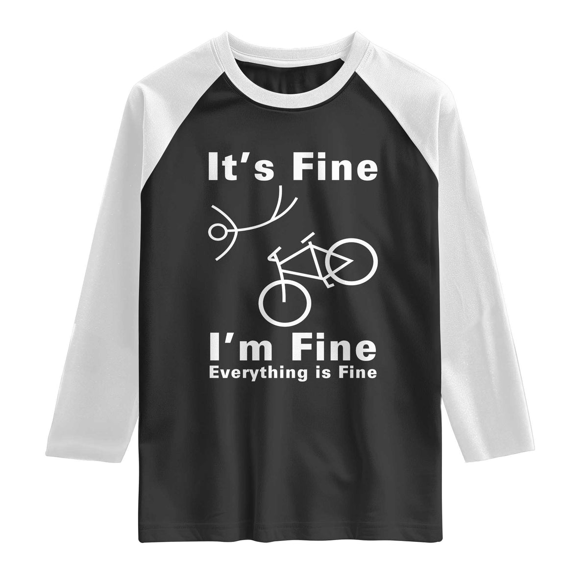 Funny Bike Lover Biker Raglan Shirt Its Fine Im Fine Everything Is Fine Bicycle Crash