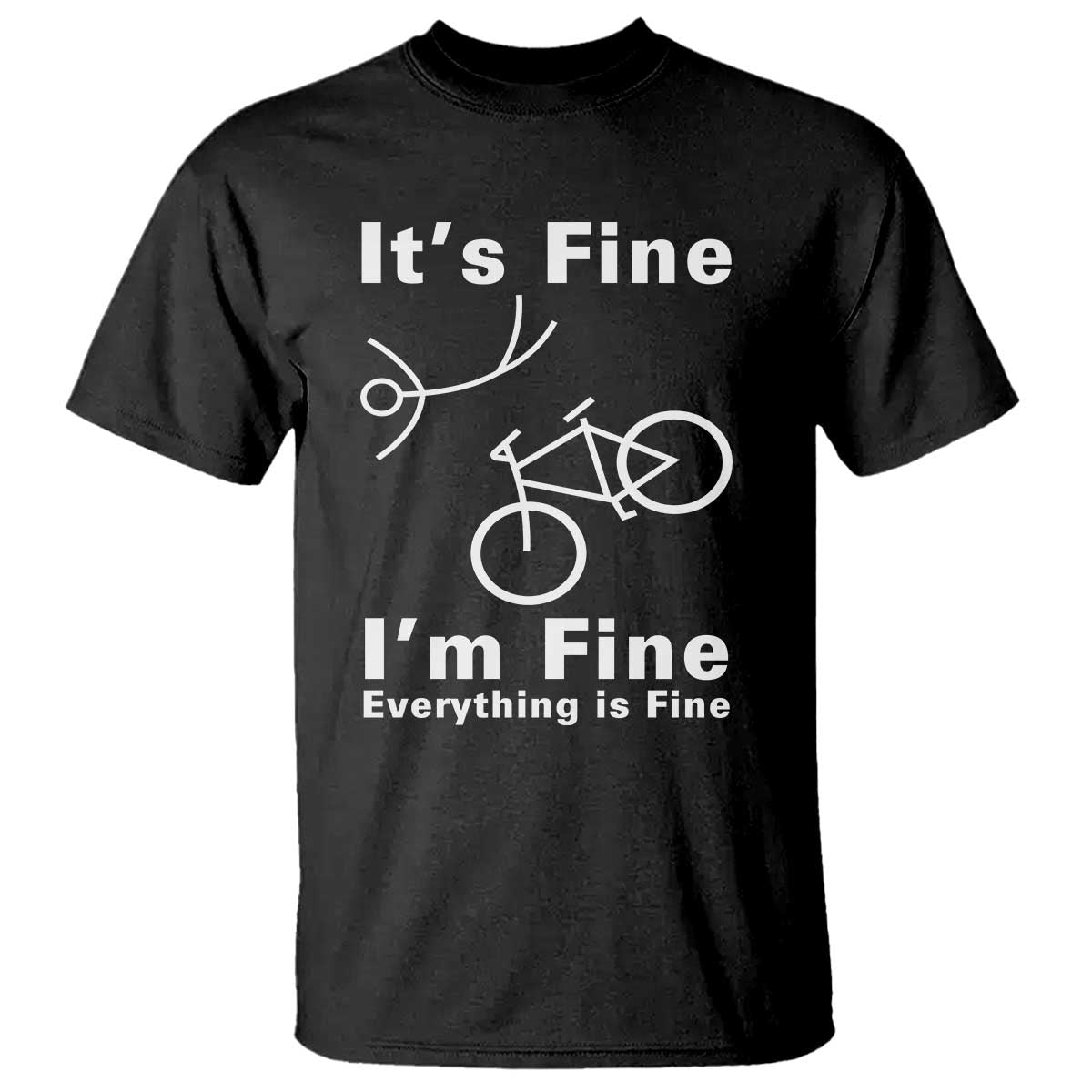 Funny Bike Lover Biker T Shirt Its Fine Im Fine Everything Is Fine Bicycle Crash