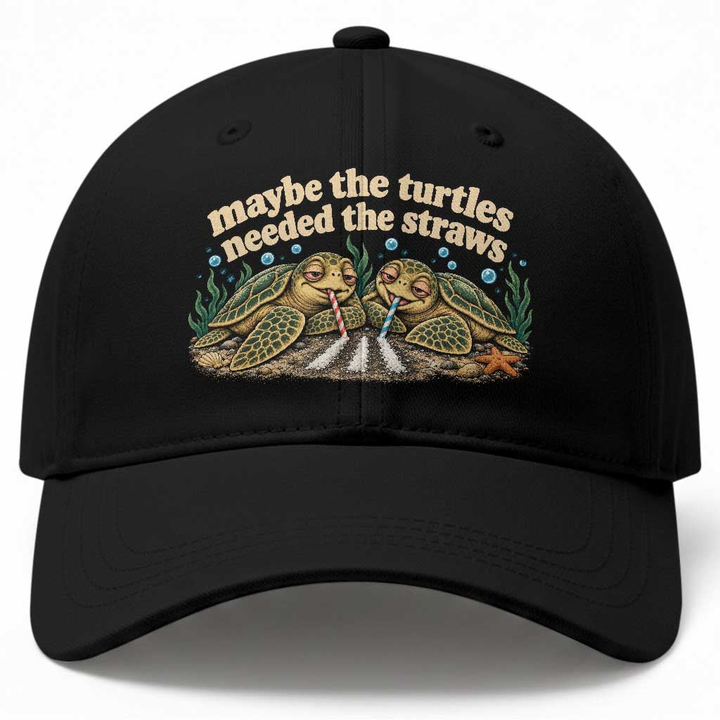 Maybe The Turtles Needed The Straws Baseball Cap Funny Dark Humor Sea Turtle Meme