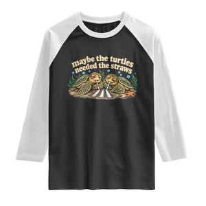 Maybe The Turtles Needed The Straws Raglan Shirt Funny Dark Humor Sea Turtle Meme