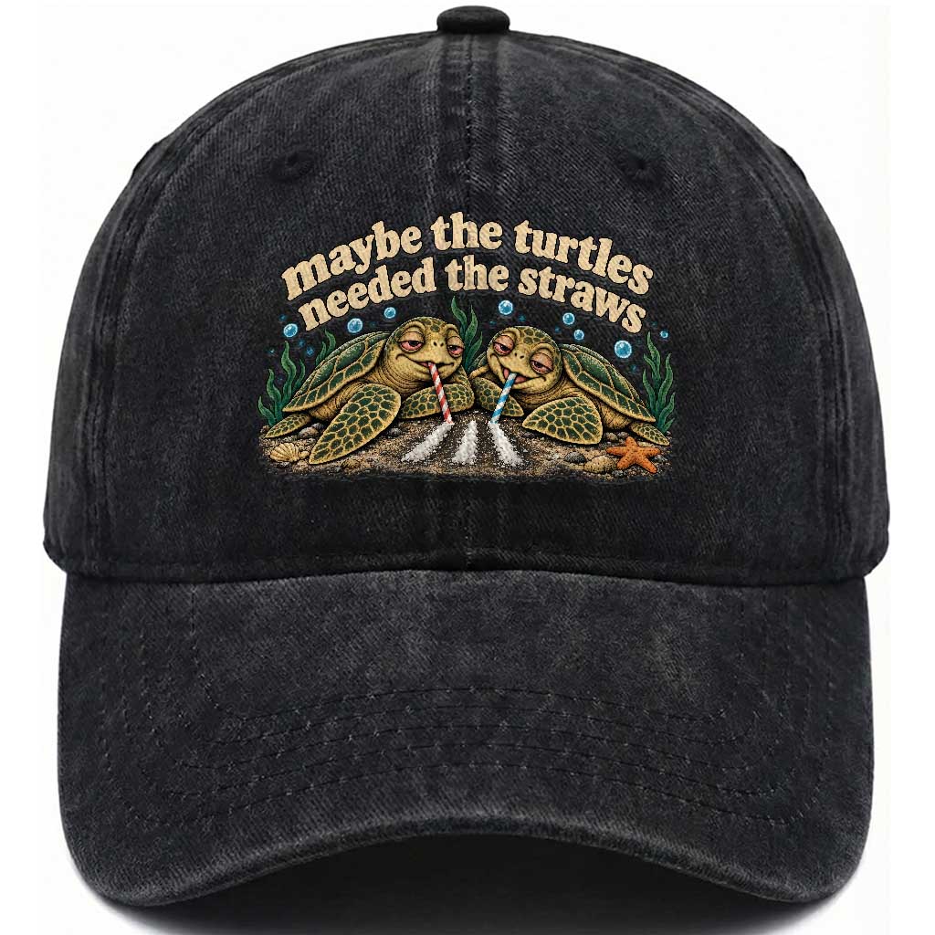 Maybe The Turtles Needed The Straws Washed Cotton Baseball Cap Funny Dark Humor Sea Turtle Meme