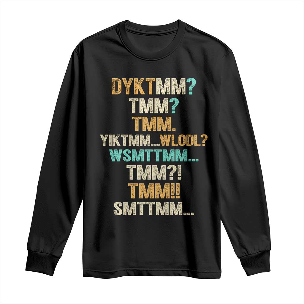 Funny Retro Lettering Muffin Man Acronym DYKTMM Long Sleeve Shirt Vintage Graphic Saying Internet Slang Meme