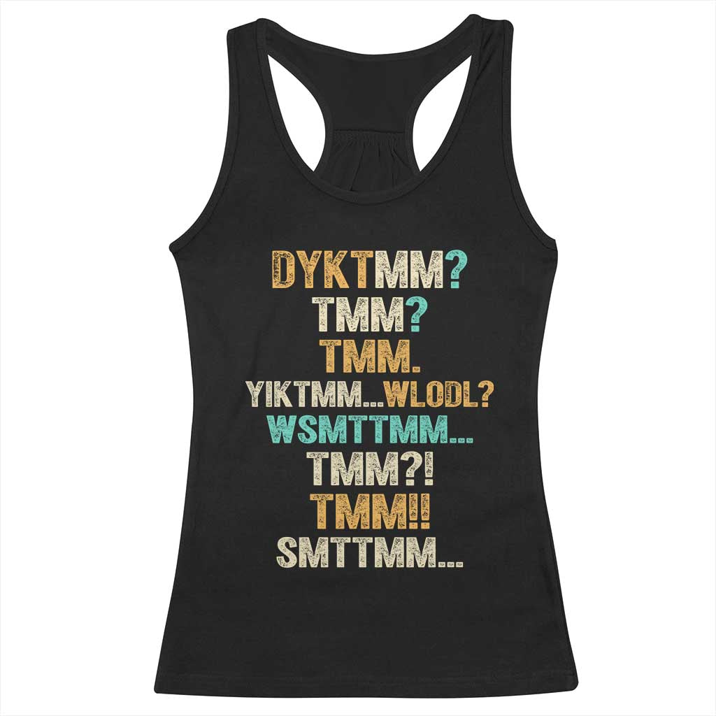Funny Retro Lettering Muffin Man Acronym DYKTMM Racerback Tank Top Vintage Graphic Saying Internet Slang Meme