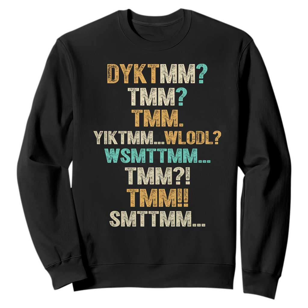 Funny Retro Lettering Muffin Man Acronym DYKTMM Sweatshirt Vintage Graphic Saying Internet Slang Meme
