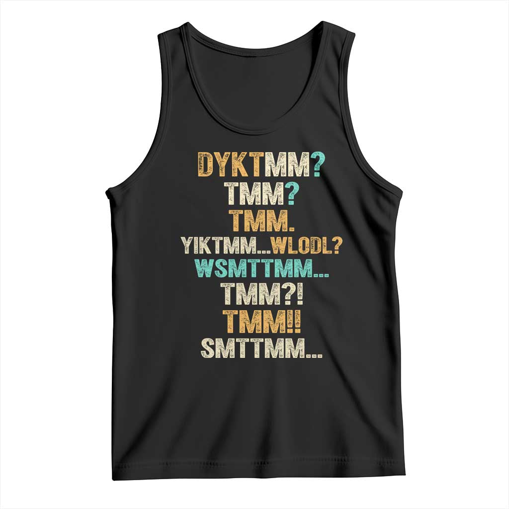 Funny Retro Lettering Muffin Man Acronym DYKTMM Tank Top Vintage Graphic Saying Internet Slang Meme