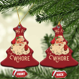 Funny Santa Christmas Ornament Nothing For You Whore Christmas Joke Gift TS10 Christmas Tree Red Print Your Wear