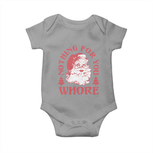 Christmas Santa Baby Onesie Vintage Nothing For You Whore Family Xmas TS10 Sport Gray Print Your Wear