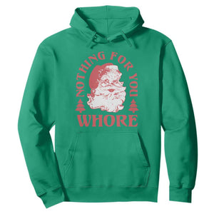 Christmas Santa Hoodie Vintage Nothing For You Whore Family Xmas TS10 Irish Green Print Your Wear