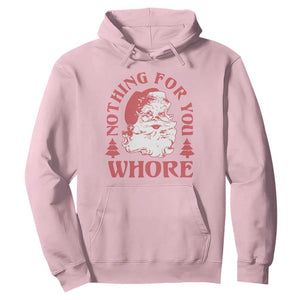 Christmas Santa Hoodie Vintage Nothing For You Whore Family Xmas TS10 Light Pink Print Your Wear