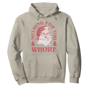 Christmas Santa Hoodie Vintage Nothing For You Whore Family Xmas TS10 Sand Print Your Wear