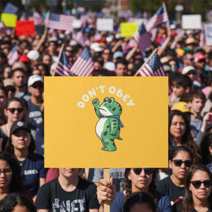 Portland Frog Protest Sign Don't Obey Inflatable Costume Protest TS10 Horizontal 18" × 24" Yellow Print Your Wear