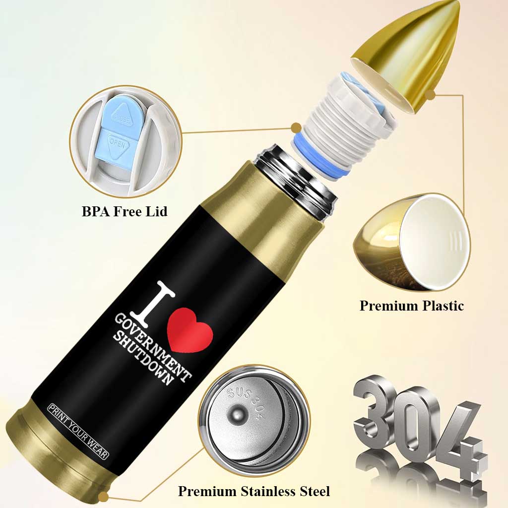 I Love Government Shutdown Bullet Tumbler Libertarian Anarchist TS10 Print Your Wear