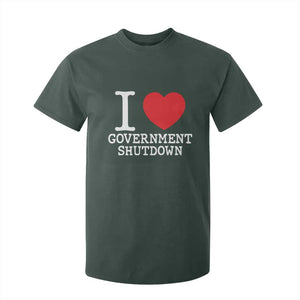 I Love Government Shutdown T Shirt For Kid Libertarian Anarchist TS10 Dark Forest Green Print Your Wear