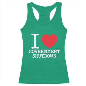 I Love Government Shutdown Racerback Tank Top Libertarian Anarchist TS10 Irish Green Print Your Wear