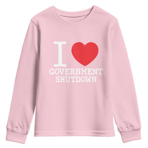 I Love Government Shutdown Youth Sweatshirt Libertarian Anarchist TS10 Light Pink Print Your Wear