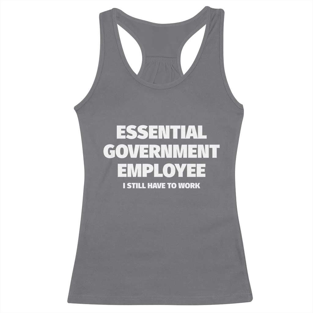 Essential Government Employee Racerback Tank Top Government Shutdown TS10 Charcoal Print Your Wear