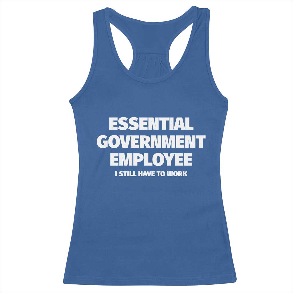 Essential Government Employee Racerback Tank Top Government Shutdown TS10 Royal Blue Print Your Wear