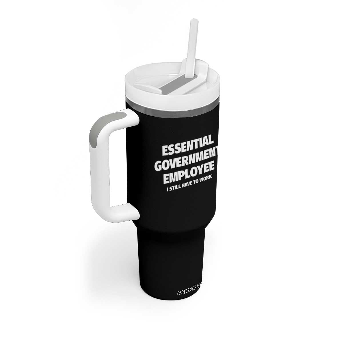 Essential Government Employee Tumbler With Handle Government Shutdown TS10 Print Your Wear