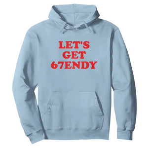 Let's Get Sendy 67 Hoodie Funny 6 7 Six Seven 6 7endy Meme TS10 Light Blue Print Your Wear