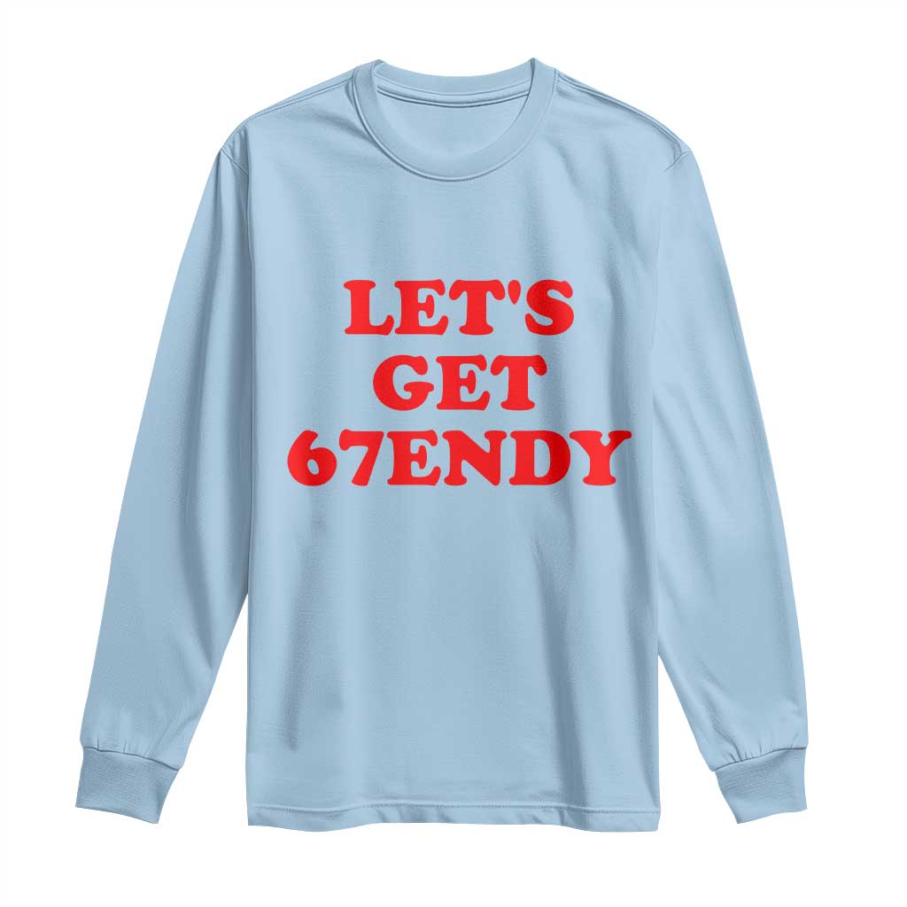 Let's Get Sendy 67 Long Sleeve Shirt Funny 6 7 Six Seven 6 7endy Meme TS10 Light Blue Print Your Wear