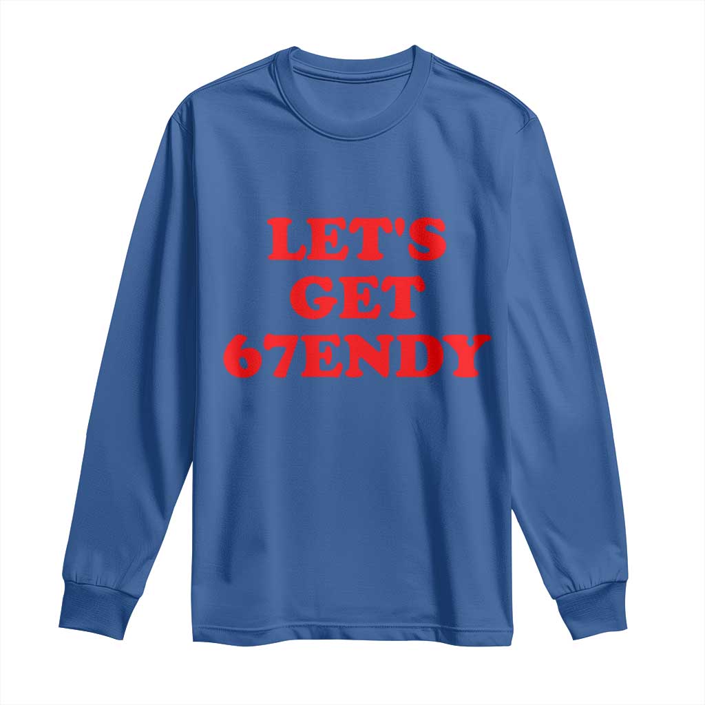 Let's Get Sendy 67 Long Sleeve Shirt Funny 6 7 Six Seven 6 7endy Meme TS10 Royal Blue Print Your Wear
