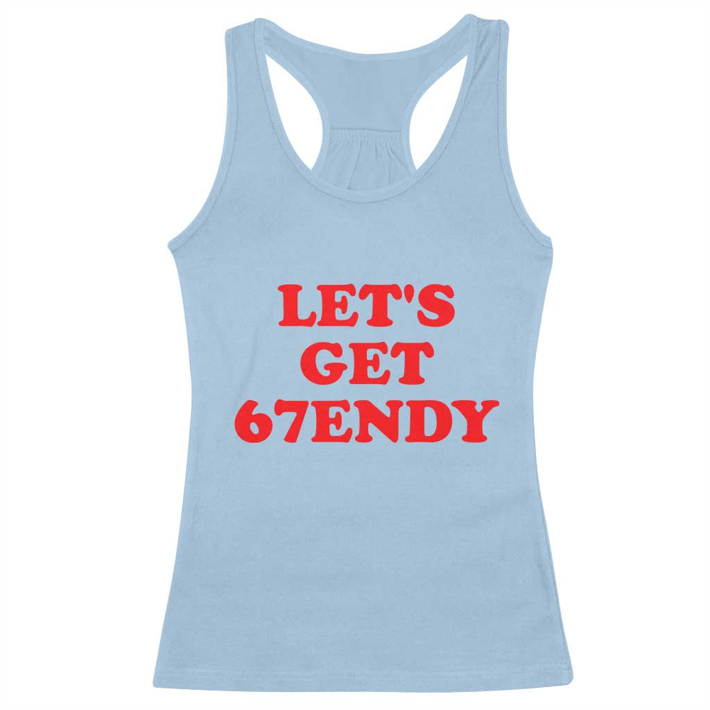 Let's Get Sendy 67 Racerback Tank Top Funny 6 7 Six Seven 6 7endy Meme TS10 Light Blue Print Your Wear