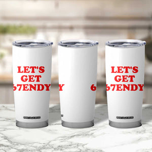 Let's Get Sendy 67 Tumbler Cup Funny 6 7 Six Seven 6 7endy Meme TS10 Print Your Wear