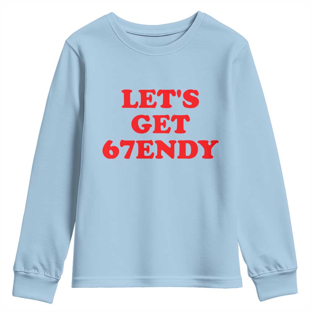 Let's Get Sendy 67 Youth Sweatshirt Funny 6 7 Six Seven 6 7endy Meme TS10 Light Blue Print Your Wear