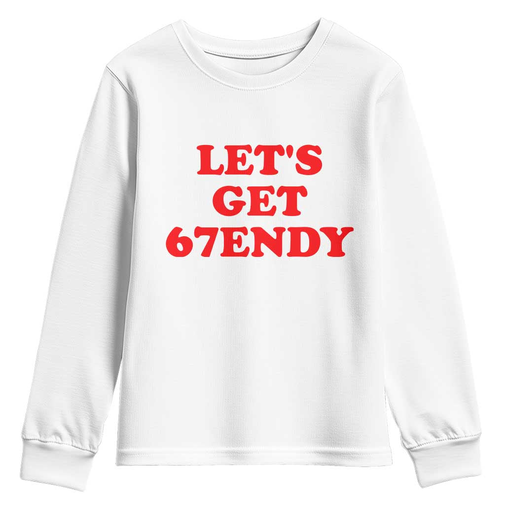 Let's Get Sendy 67 Youth Sweatshirt Funny 6 7 Six Seven 6 7endy Meme TS10 White Print Your Wear
