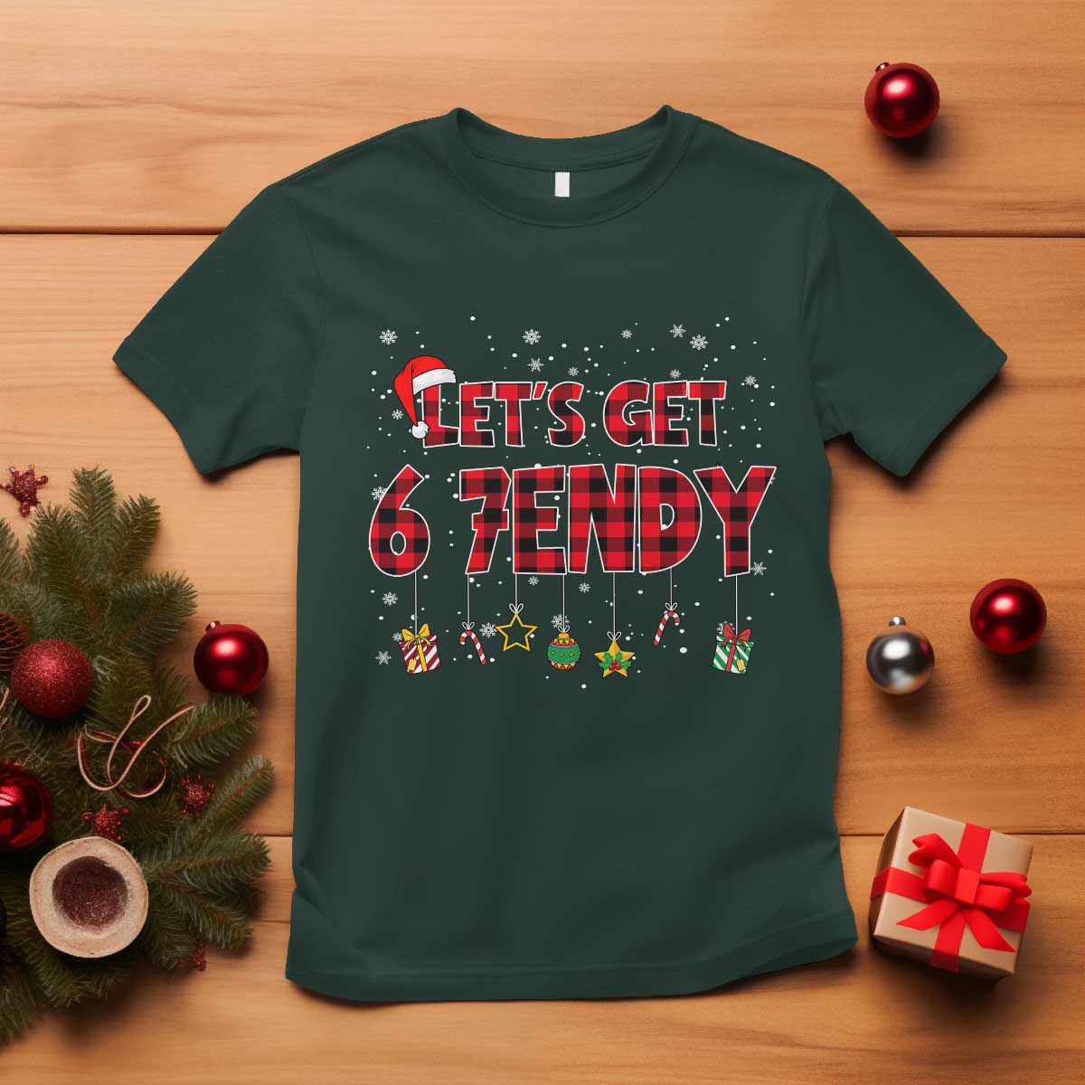 Six Seven Christmas T Shirt Let's get Sendy 7endy Funny 67 6 7 Meme Gen Alpha Slang TS10 Dark Forest Green Print Your Wear