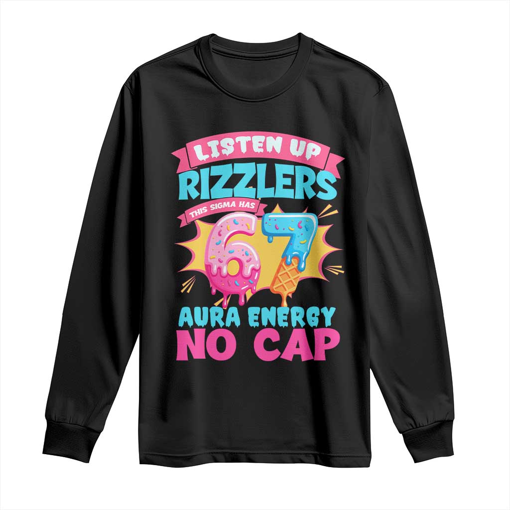 Listen Up Rizzlers This Sigma Has 67 Aura Energy Six Seven Long Sleeve Shirt Baseball Drip Number 67 TS10 Black Print Your Wear