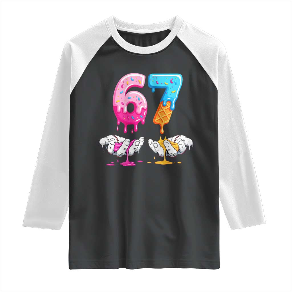 Funny 67 Six Seven Ice Cream Drip Raglan Shirt Cool Meme 6 7 Funny Number Couple Matching Costume TS10 Black White Print Your Wear