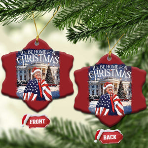 Funny Trump Christmas Ornament Ill Be Home For Christmas 2024 White House Daddy's Home TS10 Snow Flake Red Print Your Wear