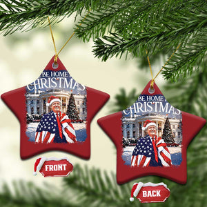 Funny Trump Christmas Ornament Ill Be Home For Christmas 2024 White House Daddy's Home TS10 Star Red Print Your Wear