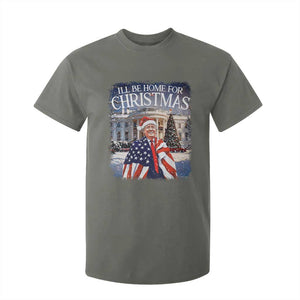 Funny Christmas Trump T Shirt For Kid Ill Be Home For Christmas 2024 White House Daddy's Home TS10 Military Green Print Your Wear