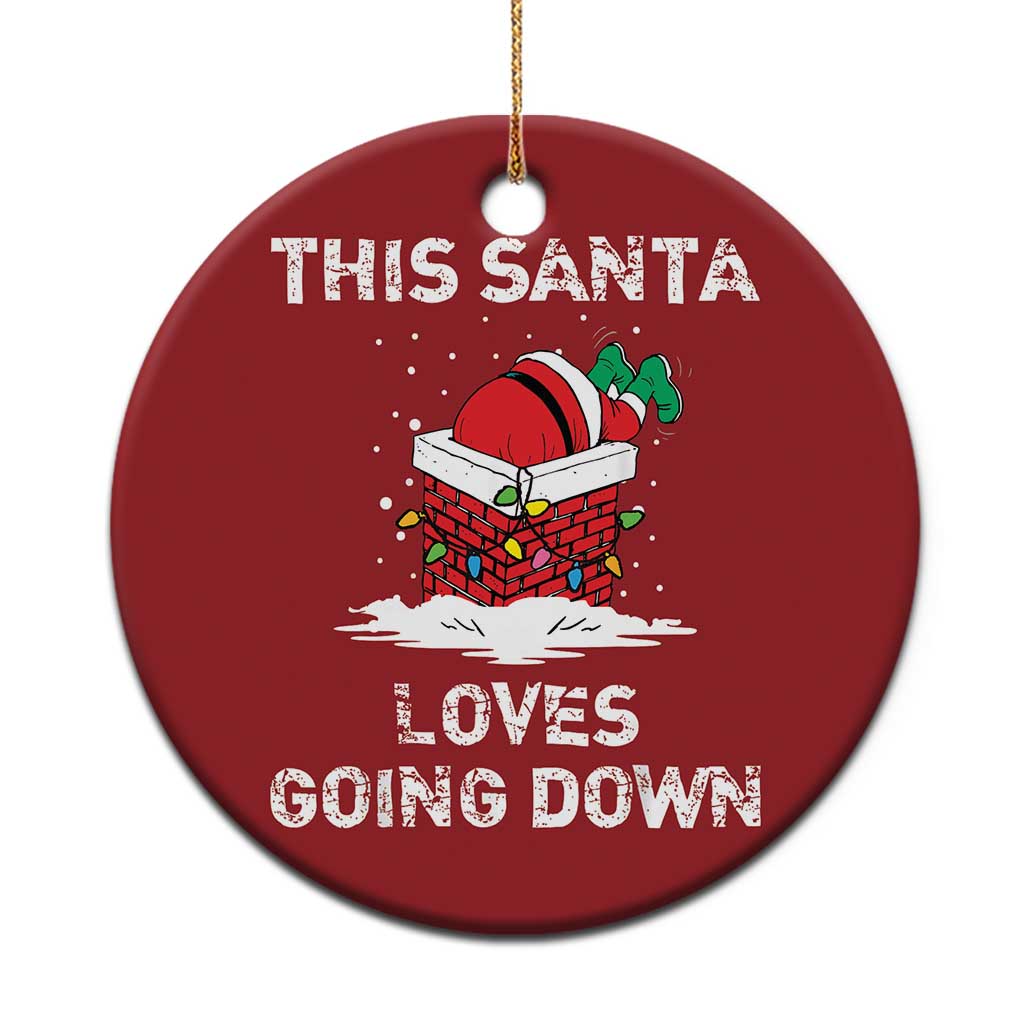 Santa Christmas Ornament Funny This Santa Loves Going Down TS10 Print Your Wear