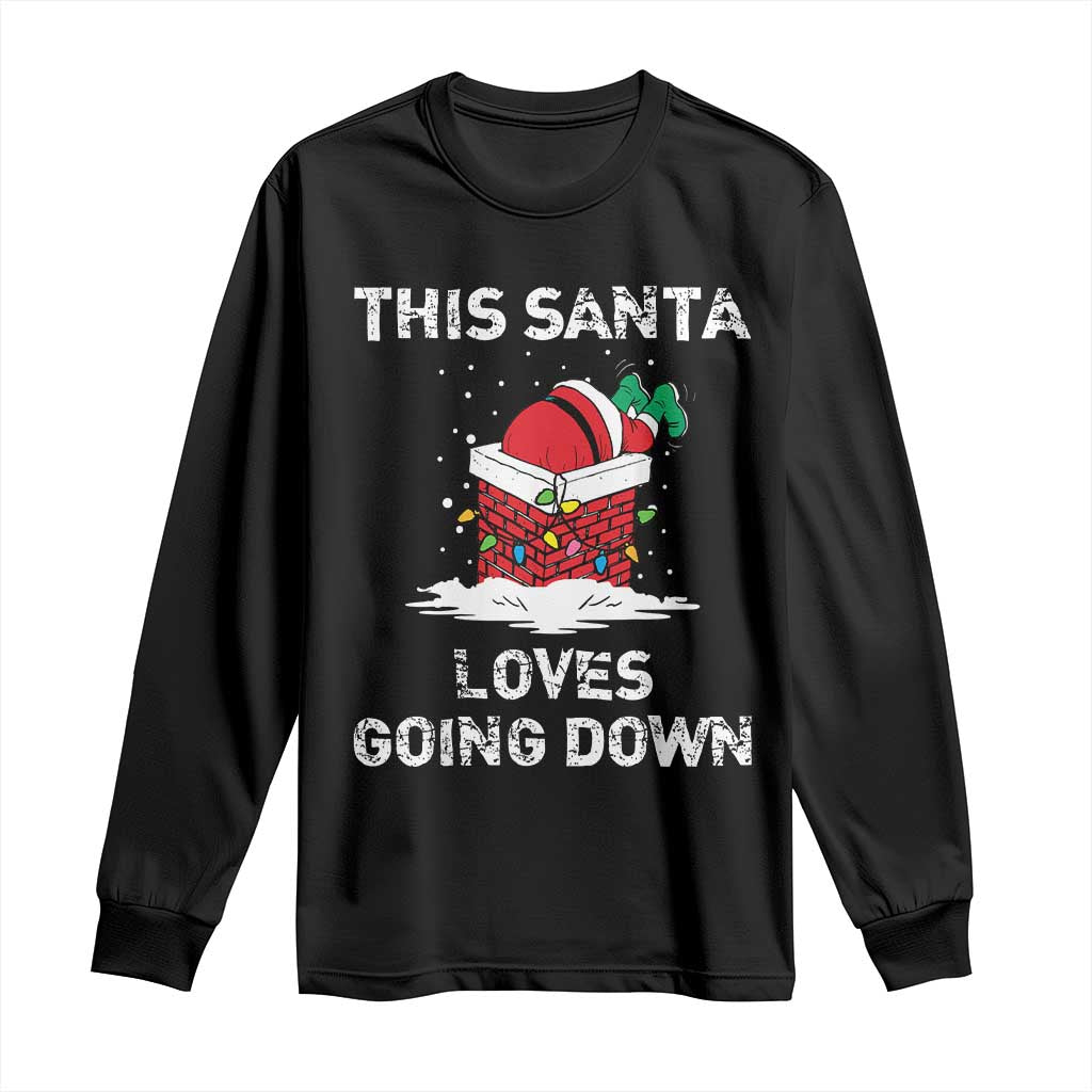 Christmas Santa Long Sleeve Shirt Funny This Santa Loves Going Down TS10 Black Print Your Wear