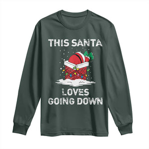 Christmas Santa Long Sleeve Shirt Funny This Santa Loves Going Down TS10 Dark Forest Green Print Your Wear