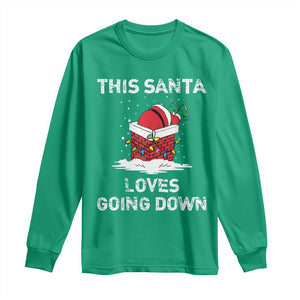 Christmas Santa Long Sleeve Shirt Funny This Santa Loves Going Down TS10 Irish Green Print Your Wear