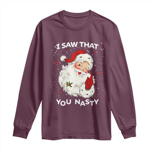 Christmas Santa Long Sleeve Shirt Vintage I Saw That You Naughty TS10 Maroon Print Your Wear