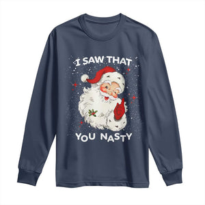 Christmas Santa Long Sleeve Shirt Vintage I Saw That You Naughty TS10 Navy Print Your Wear