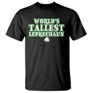 Funny St. Patrick's Day T Shirt Saint Irish Pats Sarcastic World's Tallest Leprechaun TS10 Black Print Your Wear