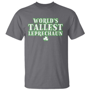 Funny St. Patrick's Day T Shirt Saint Irish Pats Sarcastic World's Tallest Leprechaun TS10 Charcoal Print Your Wear