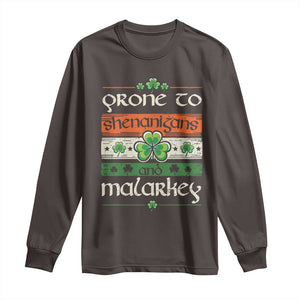 St. Patrick's Day Prone to Shenanigans and Malarkey Long Sleeve Shirt Funny St Patrick's Day Lucky Shamrock Irish TS10 Dark Chocolate Print Your Wear