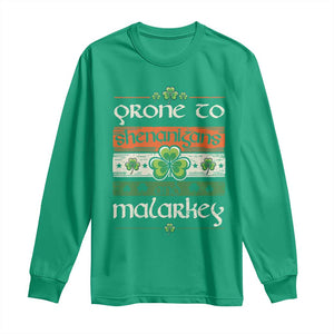 St. Patrick's Day Prone to Shenanigans and Malarkey Long Sleeve Shirt Funny St Patrick's Day Lucky Shamrock Irish TS10 Irish Green Print Your Wear