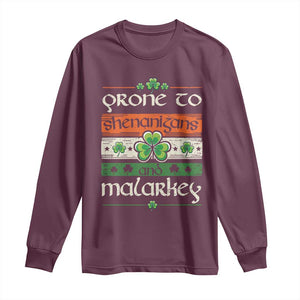 St. Patrick's Day Prone to Shenanigans and Malarkey Long Sleeve Shirt Funny St Patrick's Day Lucky Shamrock Irish TS10 Maroon Print Your Wear