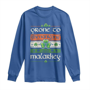 St. Patrick's Day Prone to Shenanigans and Malarkey Long Sleeve Shirt Funny St Patrick's Day Lucky Shamrock Irish TS10 Royal Blue Print Your Wear