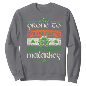St. Patrick's Day Prone to Shenanigans and Malarkey Sweatshirt Funny St Patrick's Day Lucky Shamrock Irish TS10 Charcoal Print Your Wear